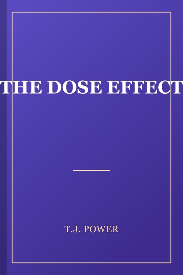 THE DOSE EFFECT
