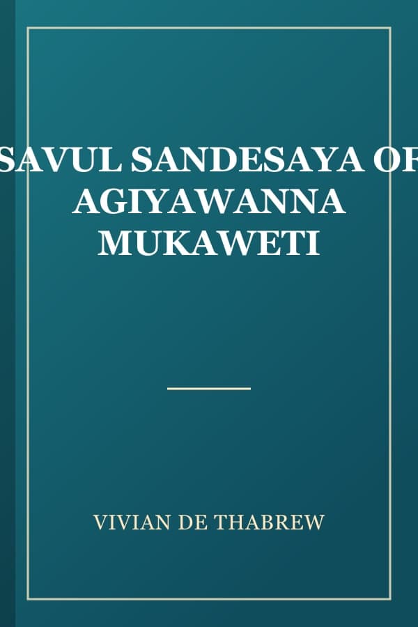 SAVUL SANDESAYA OF AGIYAWANNA MUKAWETI