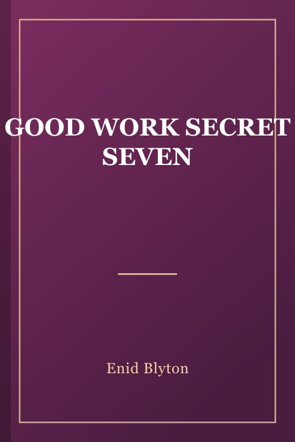 GOOD WORK SECRET SEVEN