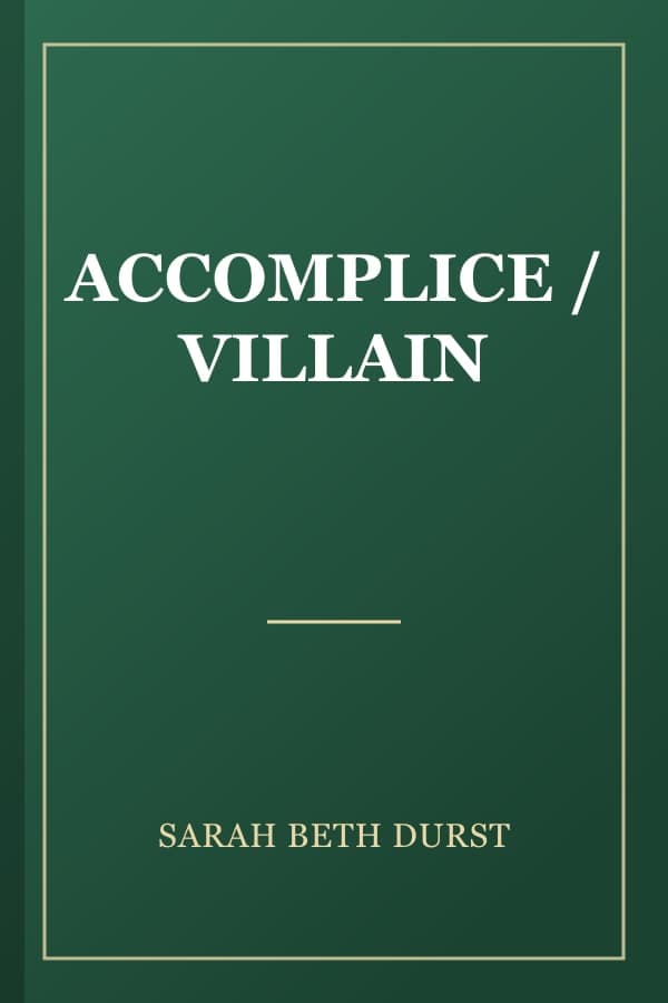 ACCOMPLICE / VILLAIN