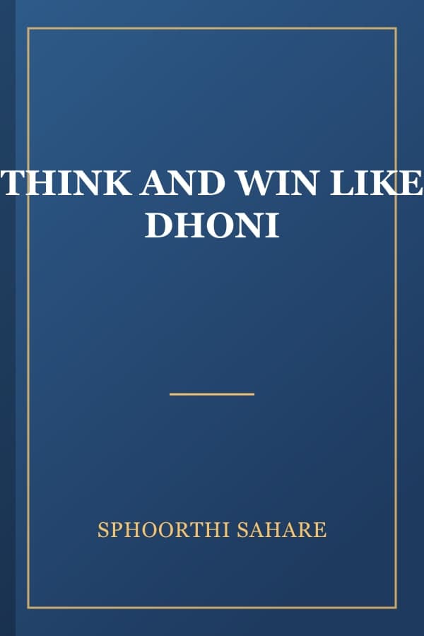 THINK AND WIN LIKE DHONI