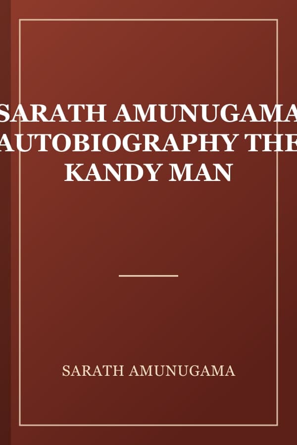 SARATH AMUNUGAMA AUTOBIOGRAPHY THE KANDY MAN