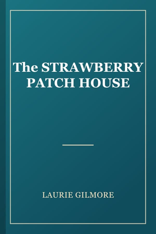 The STRAWBERRY PATCH HOUSE