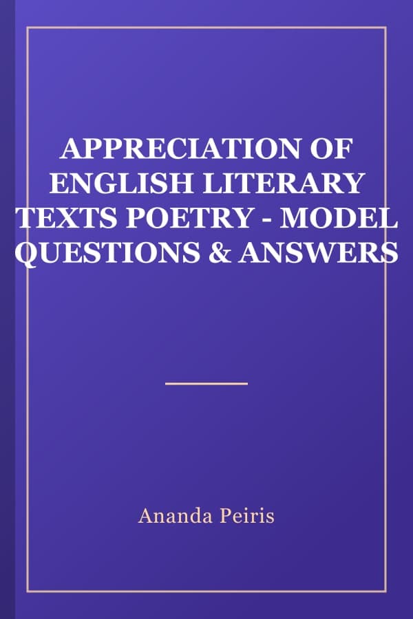 APPRECIATION OF ENGLISH LITERARY TEXTS POETRY - MODEL QUESTIONS & ANSWERS