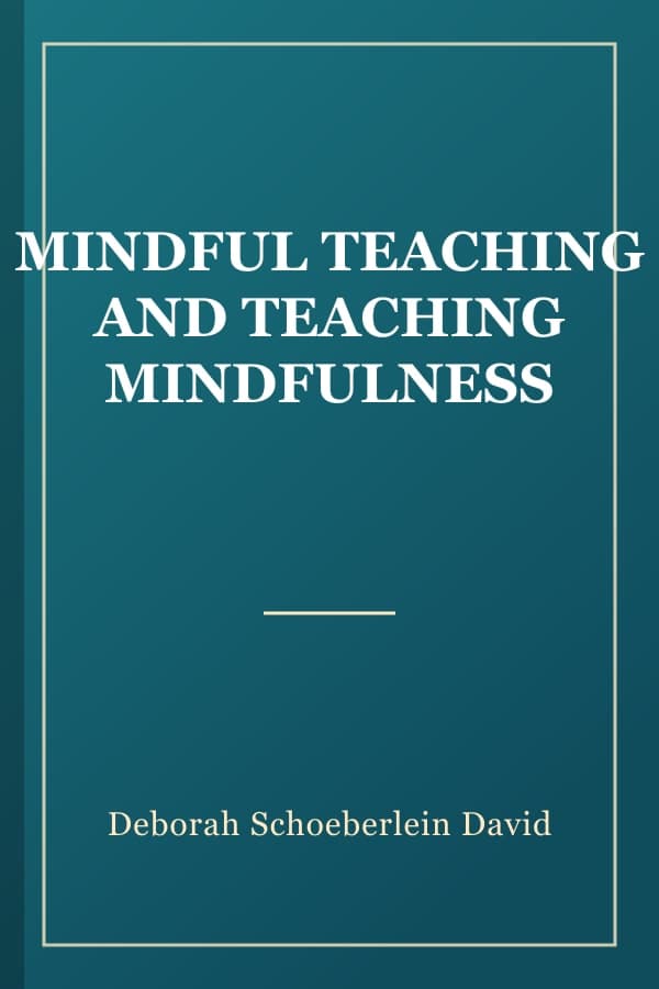 MINDFUL TEACHING AND TEACHING MINDFULNESS