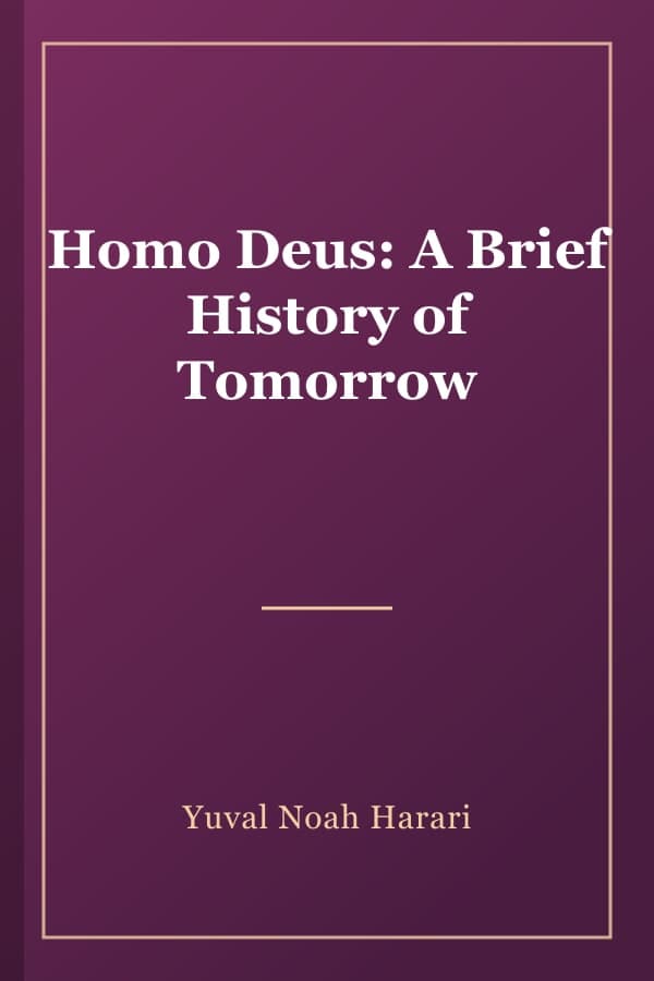 Homo Deus: A Brief History of Tomorrow