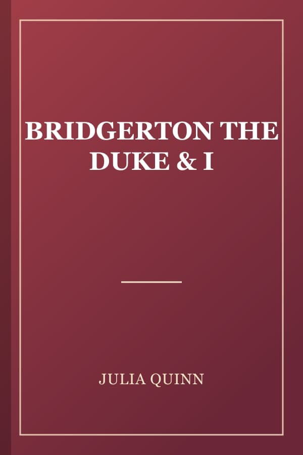 BRIDGERTON THE DUKE & I