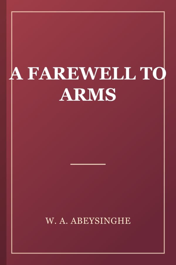 A FAREWELL TO ARMS
