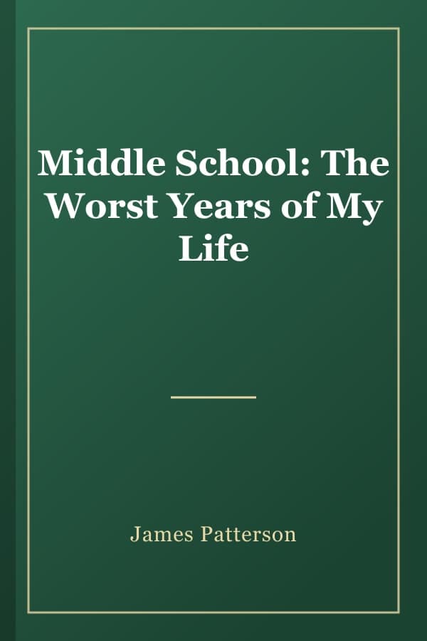 Middle School: The Worst Years of My Life