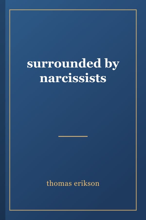 surrounded by narcissists