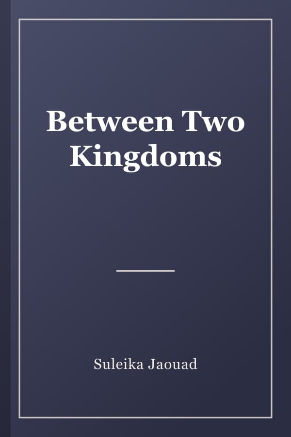 Between Two Kingdoms