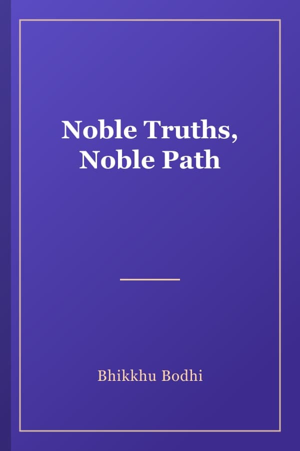Noble Truths, Noble Path
