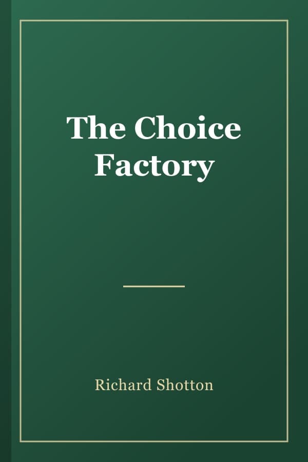 The Choice Factory