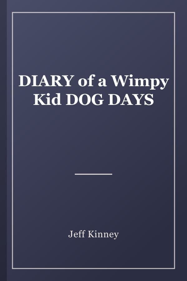 DIARY of a Wimpy Kid DOG DAYS