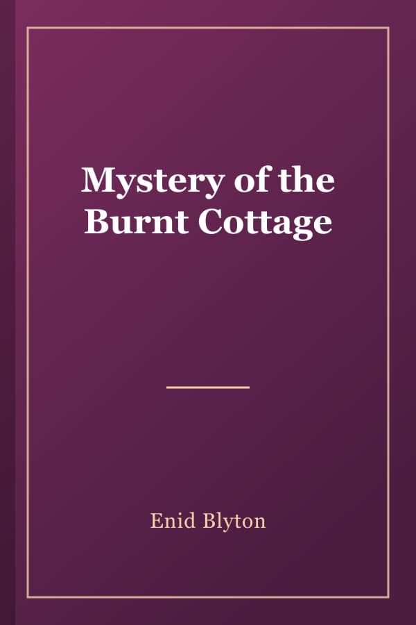 Mystery of the Burnt Cottage