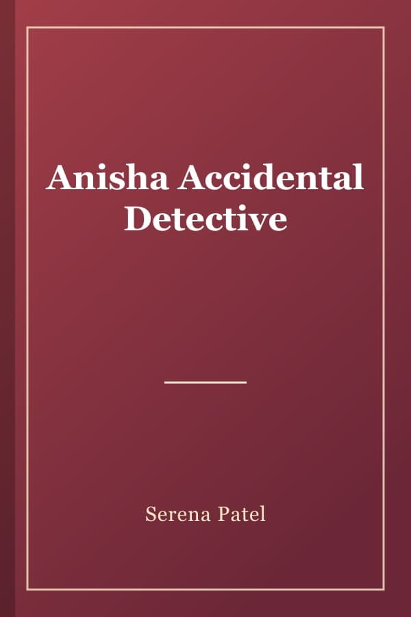 Anisha Accidental Detective
