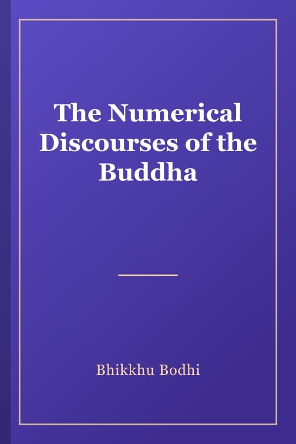 The Numerical Discourses of the Buddha