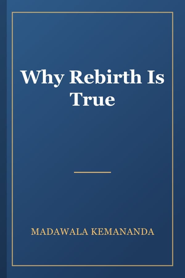 Why Rebirth Is True