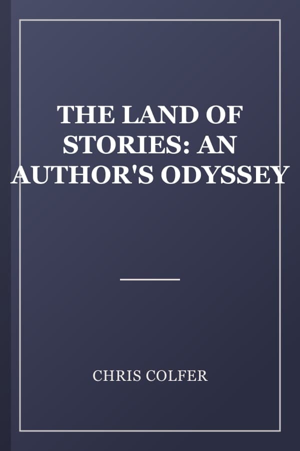 THE LAND OF STORIES: AN AUTHOR'S ODYSSEY