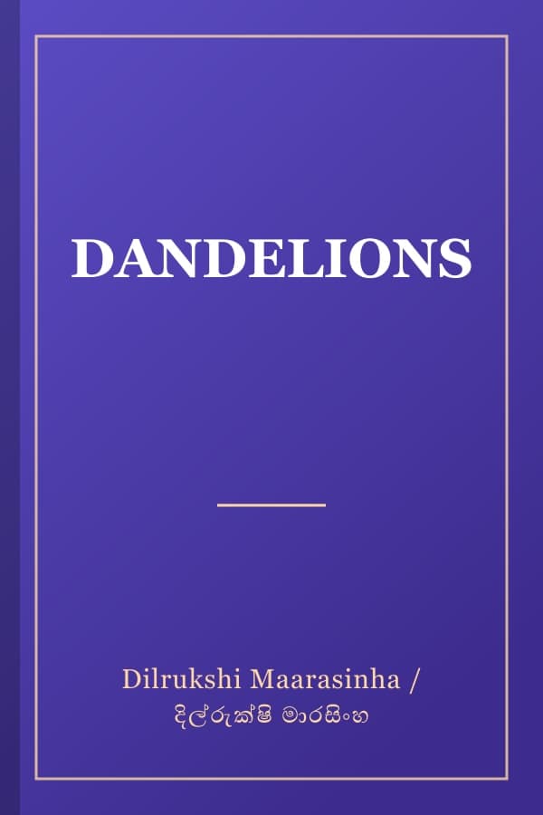 DANDELIONS