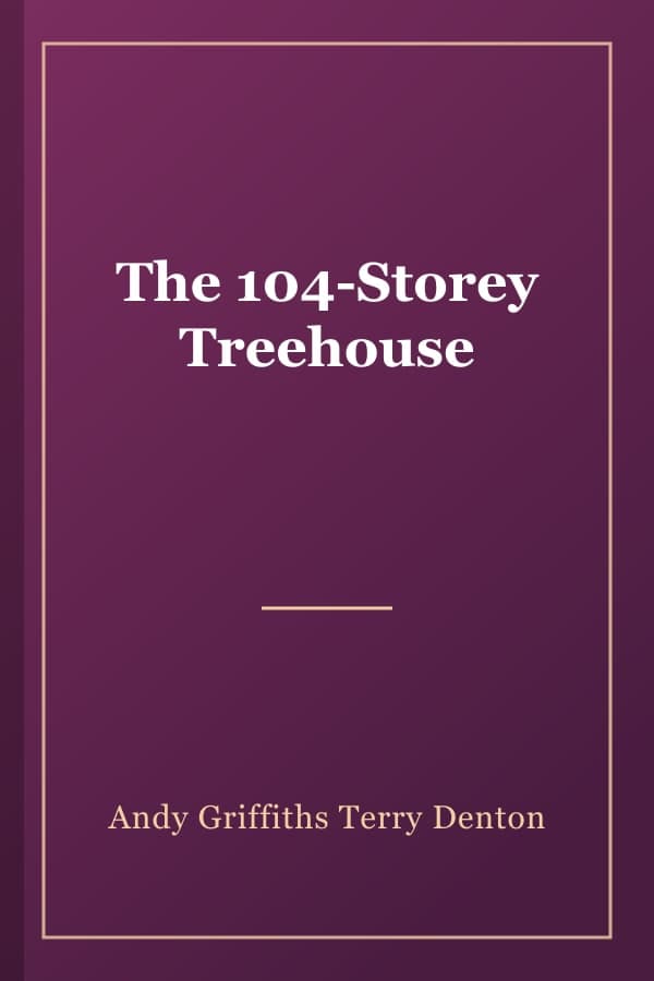 The 104-Storey Treehouse