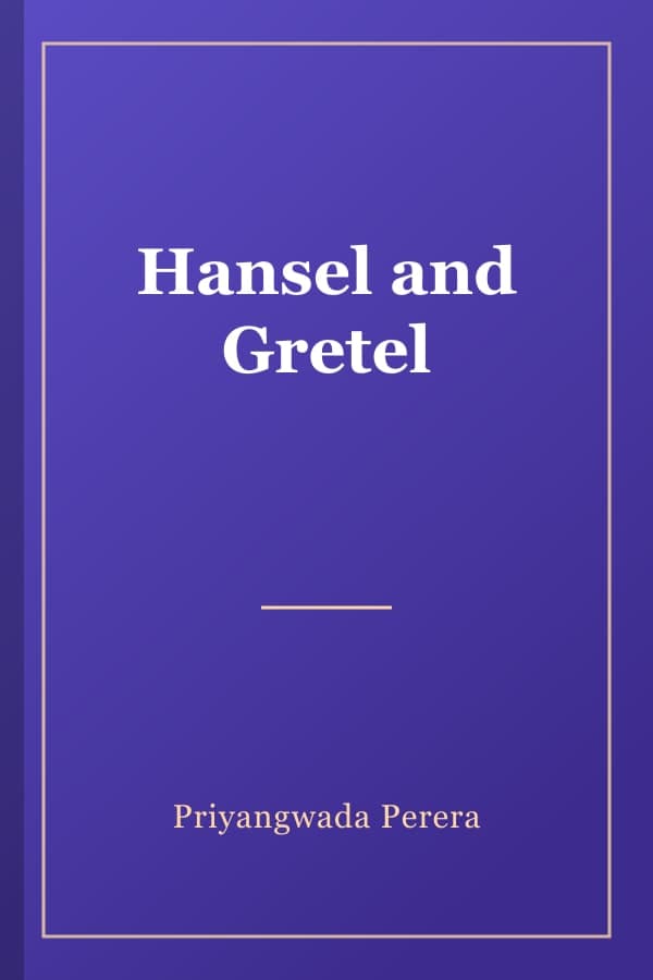 Hansel and Gretel