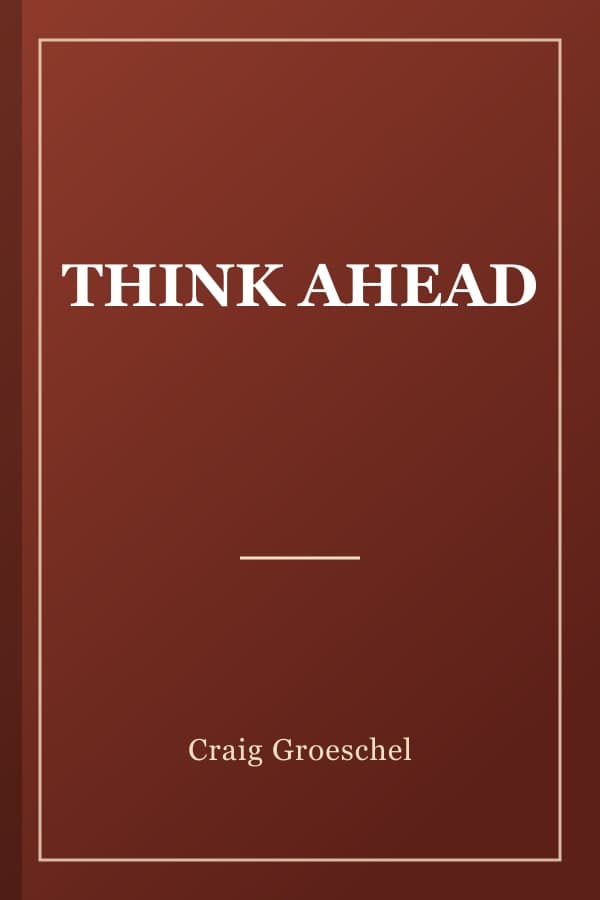 THINK AHEAD