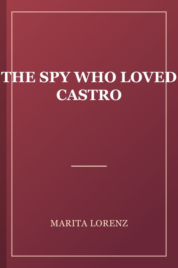 THE SPY WHO LOVED CASTRO