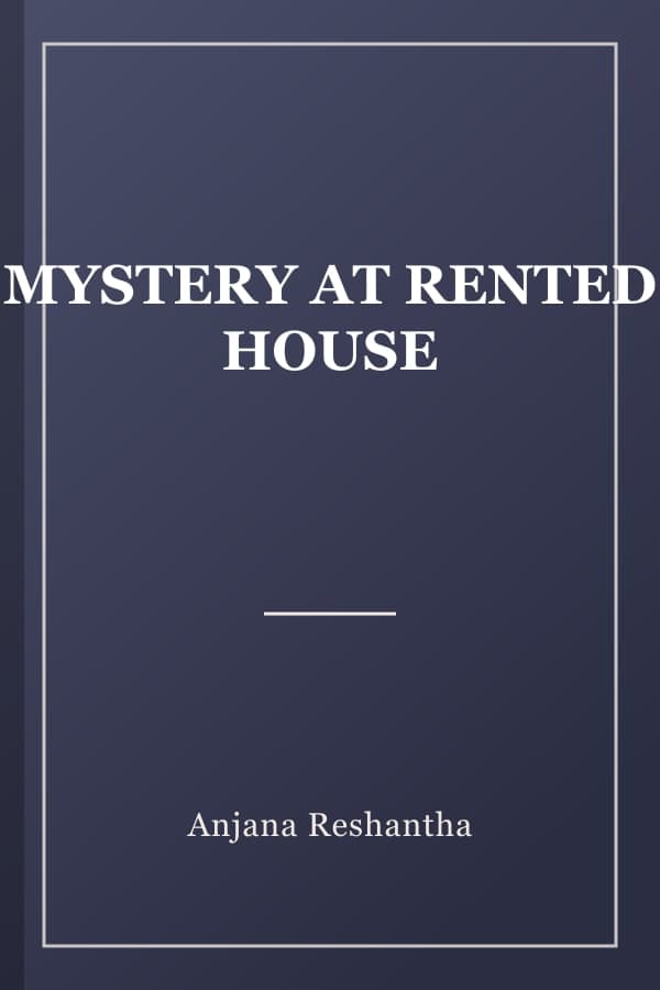 MYSTERY AT RENTED HOUSE