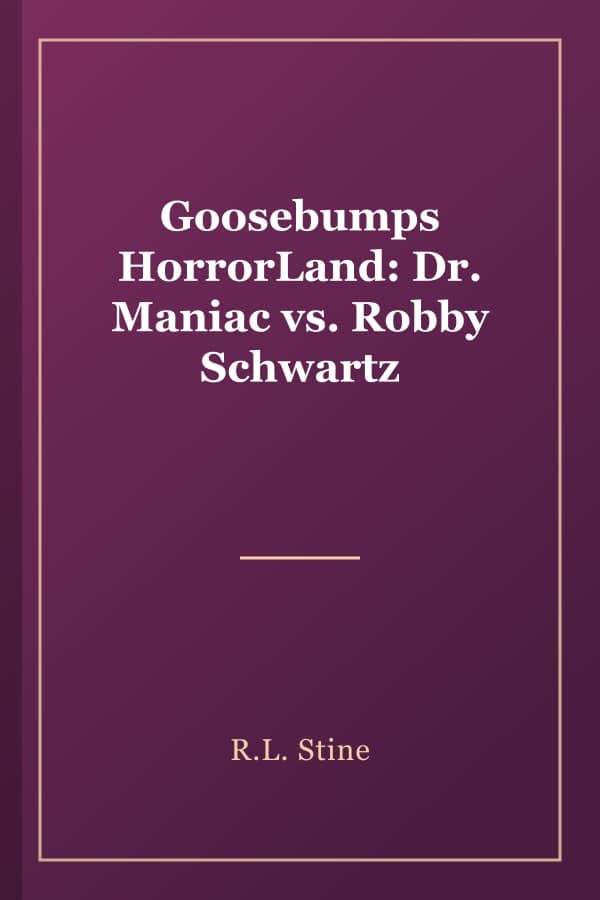 Goosebumps HorrorLand: Dr. Maniac vs. Robby Schwartz