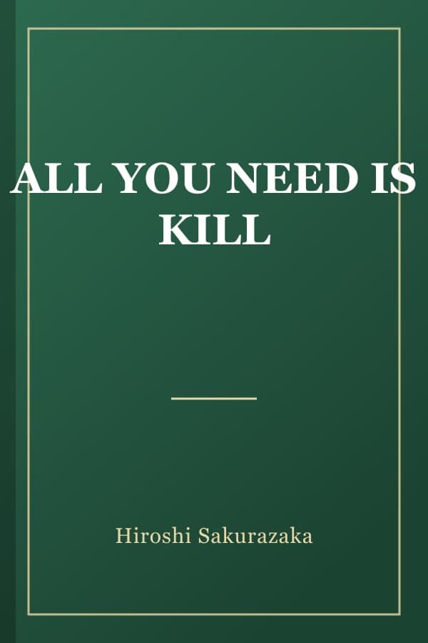 ALL YOU NEED IS KILL