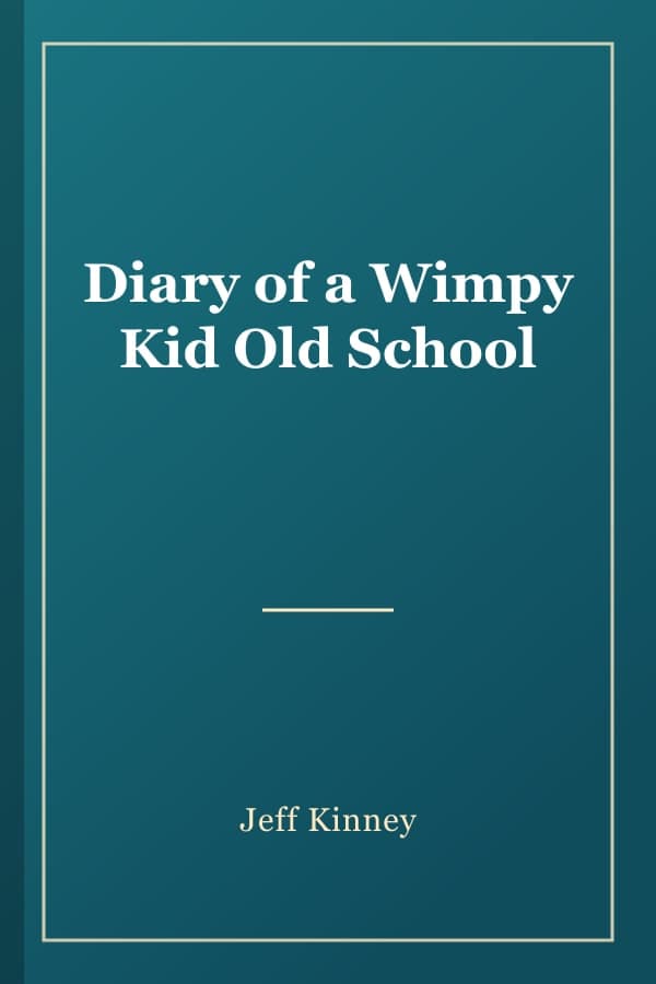 Diary of a Wimpy Kid Old School