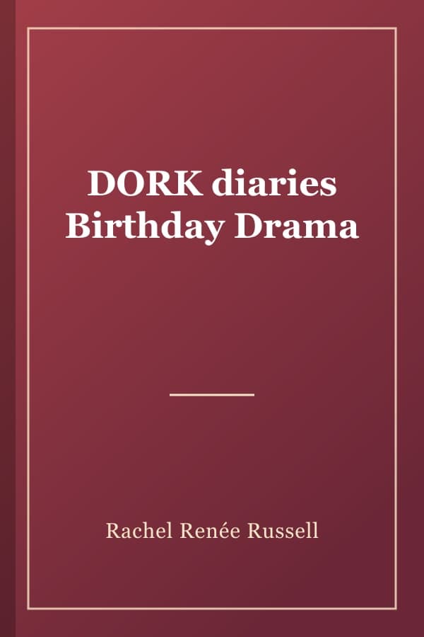 DORK diaries Birthday Drama