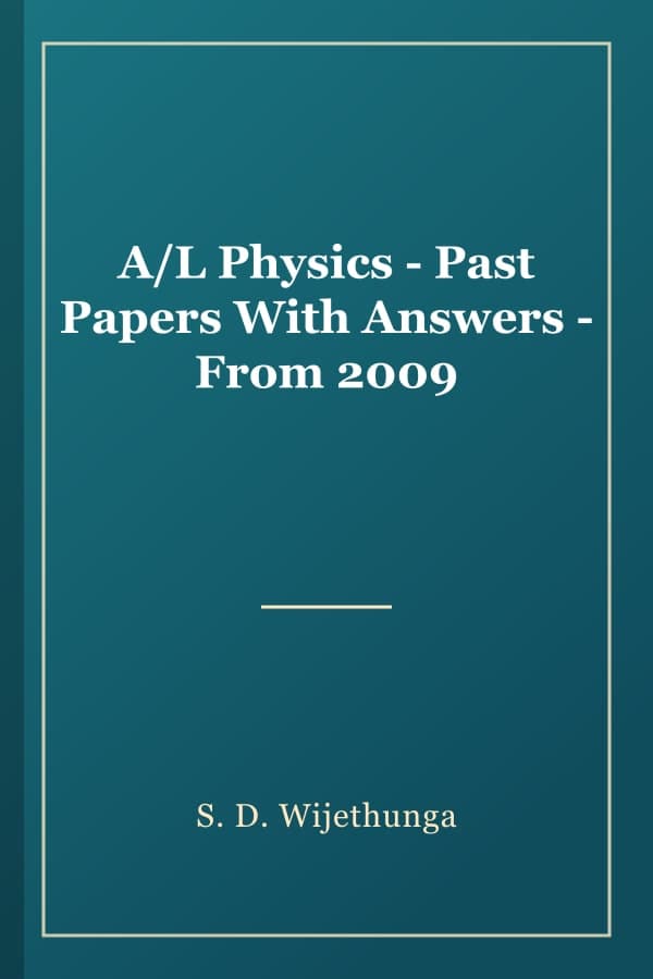 A/L Physics - Past Papers With Answers - From 2009