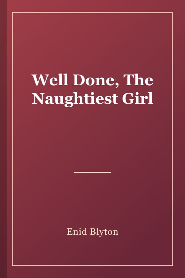 Well Done, The Naughtiest Girl
