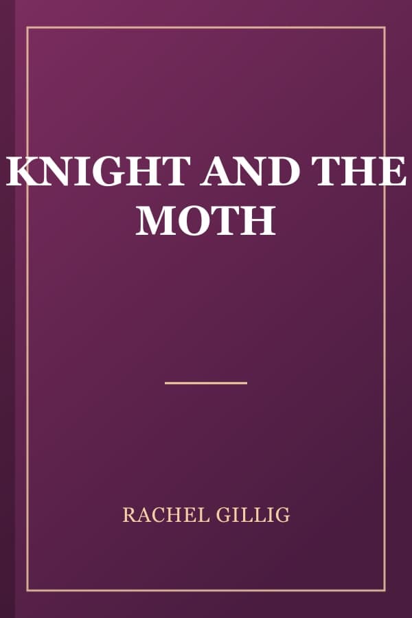 KNIGHT AND THE MOTH