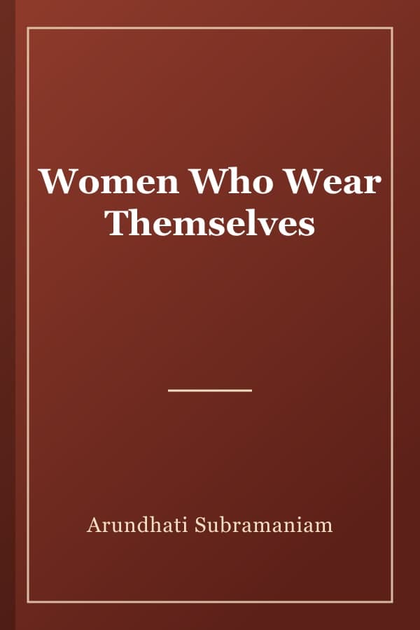 Women Who Wear Themselves