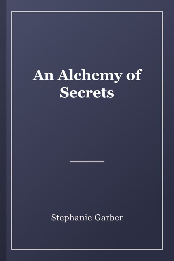An Alchemy of Secrets