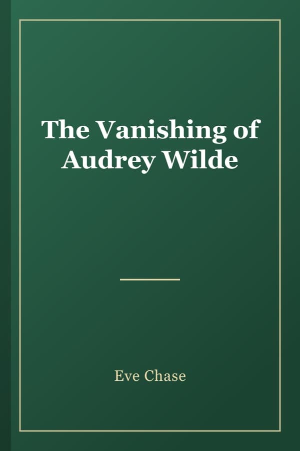 The Vanishing of Audrey Wilde