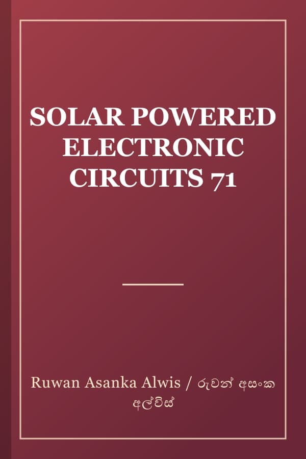 SOLAR POWERED ELECTRONIC CIRCUITS 71