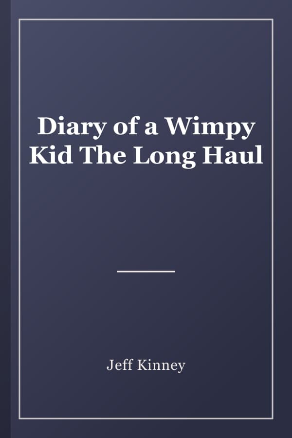 Diary of a Wimpy Kid The Long Haul