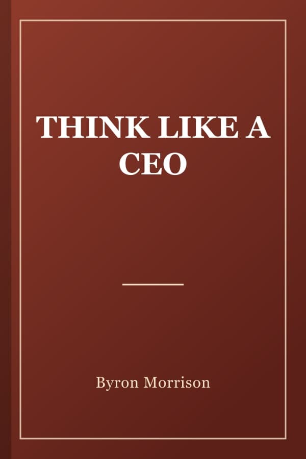 THINK LIKE A CEO