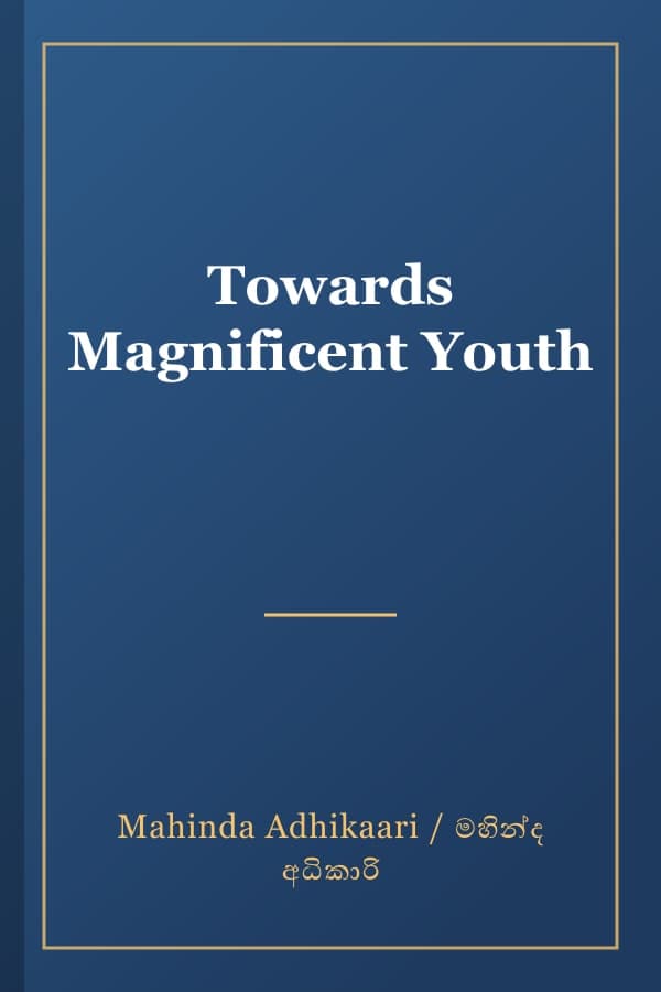 Towards Magnificent Youth