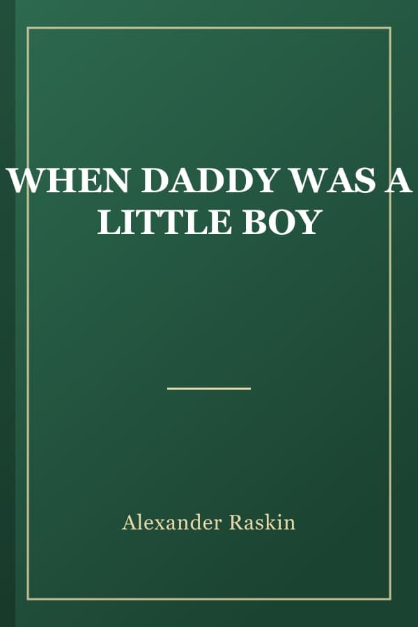 WHEN DADDY WAS A LITTLE BOY