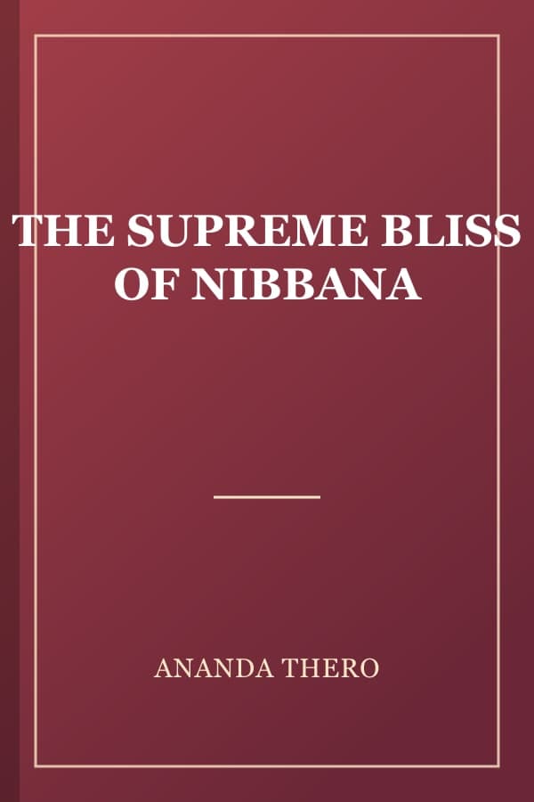 THE SUPREME BLISS OF NIBBANA