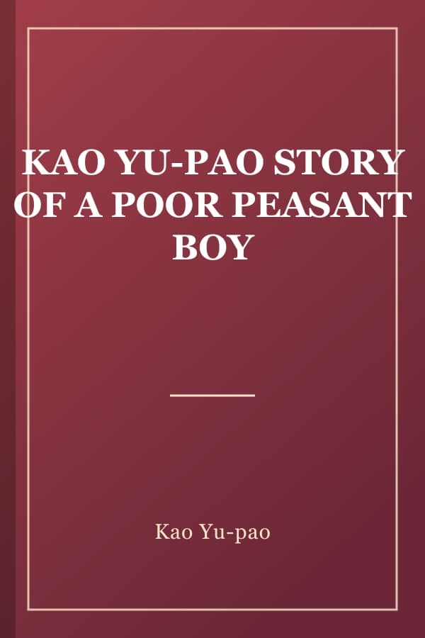 KAO YU-PAO STORY OF A POOR PEASANT BOY