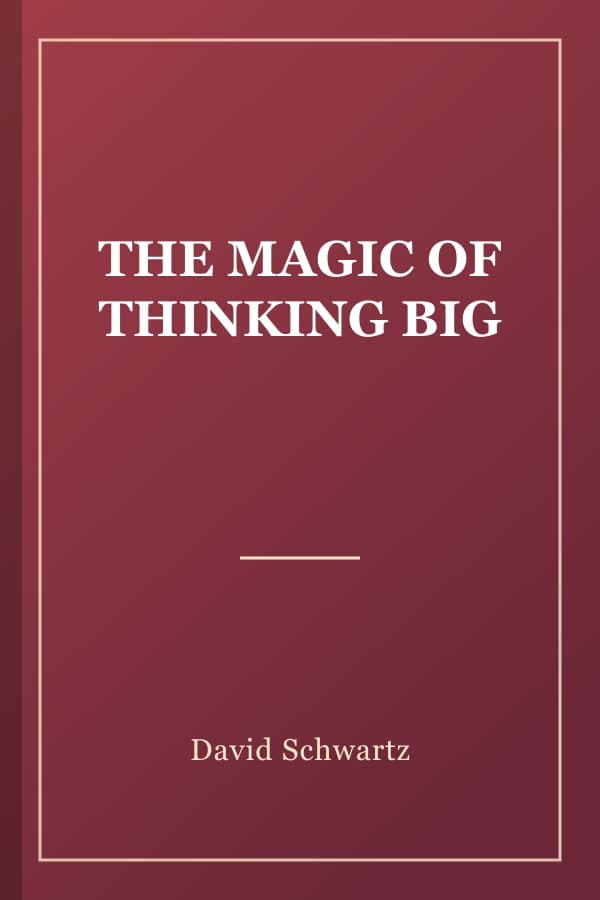 THE MAGIC OF THINKING BIG