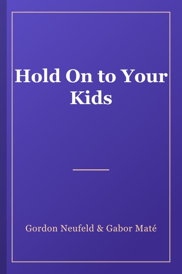 Hold On to Your Kids