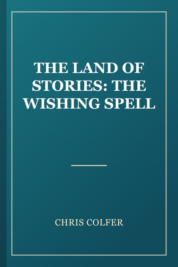 THE LAND OF STORIES: THE WISHING SPELL