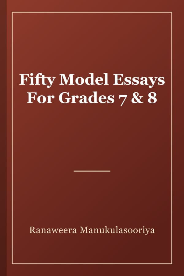 Fifty Model Essays For Grades 7 & 8
